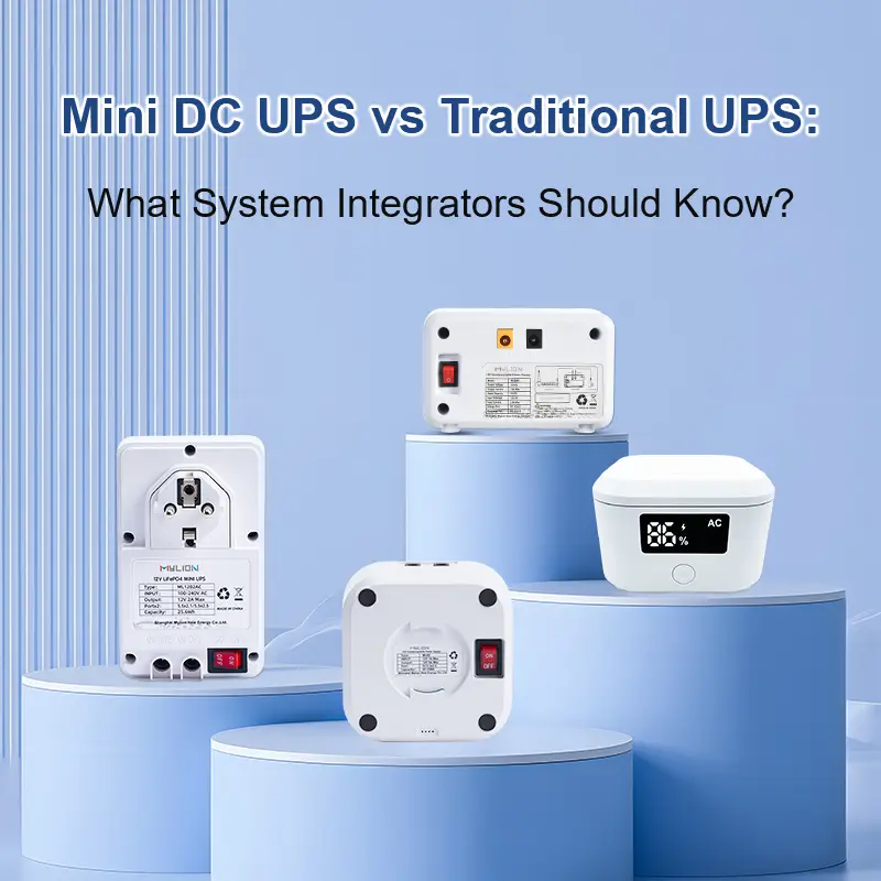 Mini DC UPS vs Traditional UPS